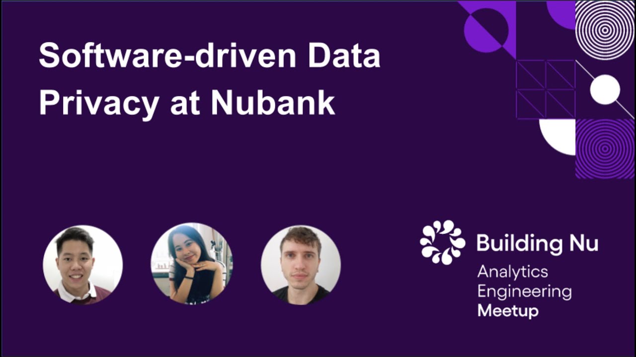 Software-driven Data Privacy at Nubank thumbnail